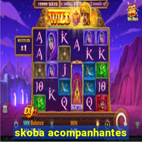 skoba acompanhantes